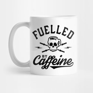 Fuelled By Caffeine v2 Mug
